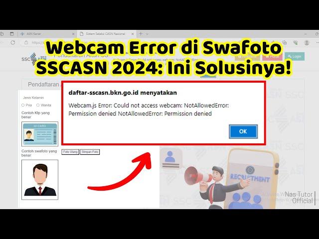 Webcam Error di SSCASN 2024: Ini Solusinya! (Webcam.js Error: Could not access webcam)