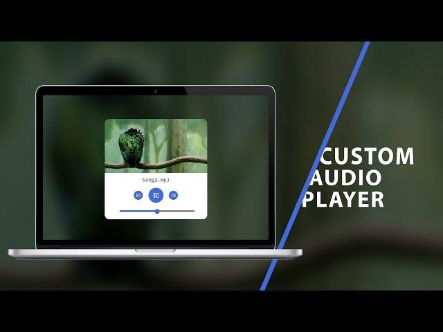 Custom Audio Player | CSS - JavaScript Tutorial