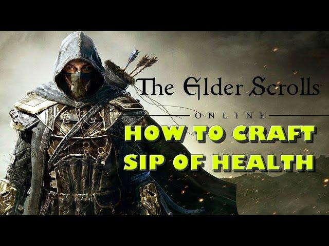 How To Craft Sip Of Health - Elder Scrolls Online