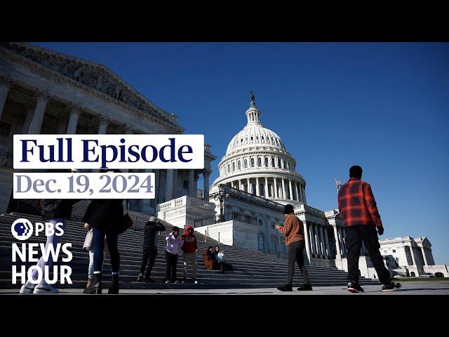 PBS News Hour full episode, Dec. 19, 2024