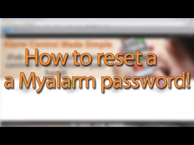 How to reset your password (MyAlarm)