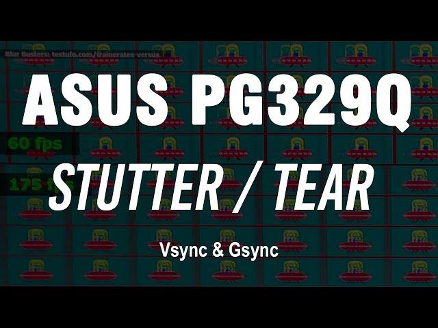 ASUS PG329Q Stutter/Tear/Gsync/Frame Pacing issue