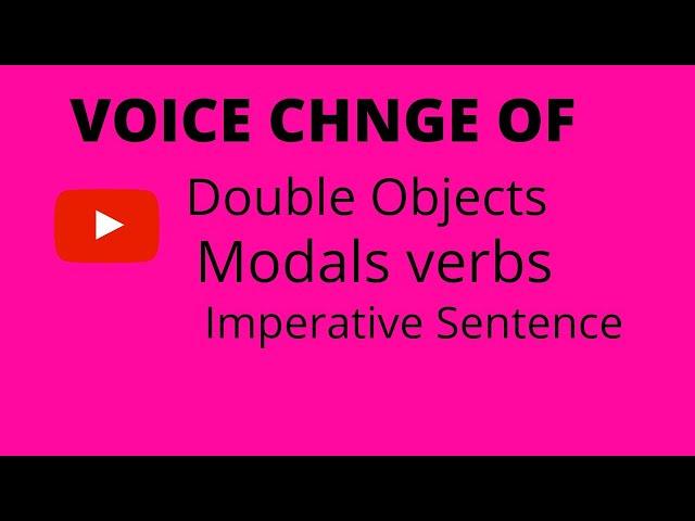 Voice Change of double object/Imperative/modal verbs