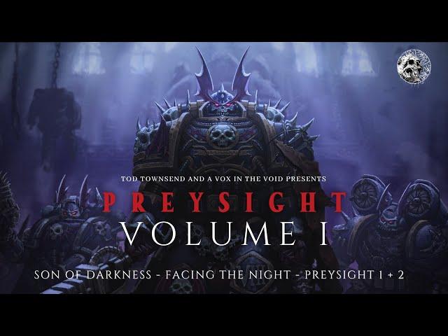 "THE PREYSIGHT SERIES : VOLUME 1" - WH40K NIGHT LORDS AUDIO STORIES