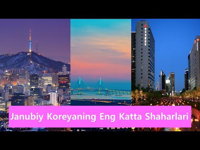 TOP 10 Janubiy Koreyaning eng yirik shaharlari