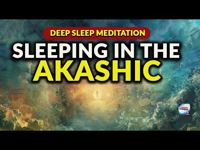 Deep Sleep Meditation  -  Sleeping In The Akashic