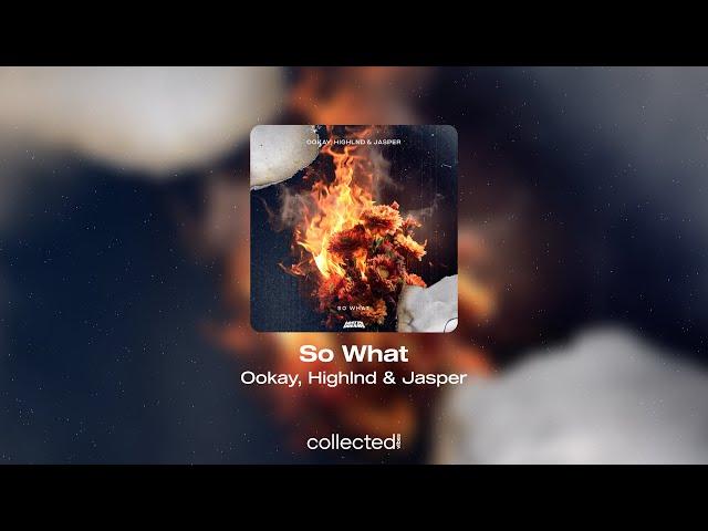 Ookay, Highlnd & Jasper - So What