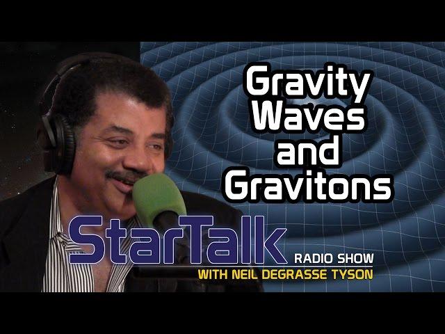 Neil deGrasse Tyson Explains Gravitational Waves and Gravitons