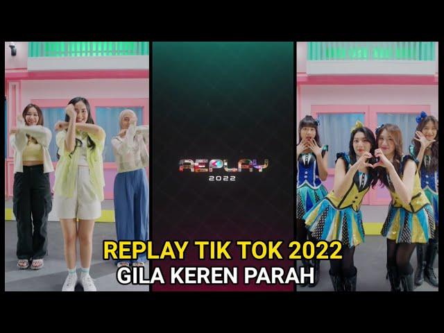 REPLAY TIK TOK 2022‼️GILA KEREN PARAH