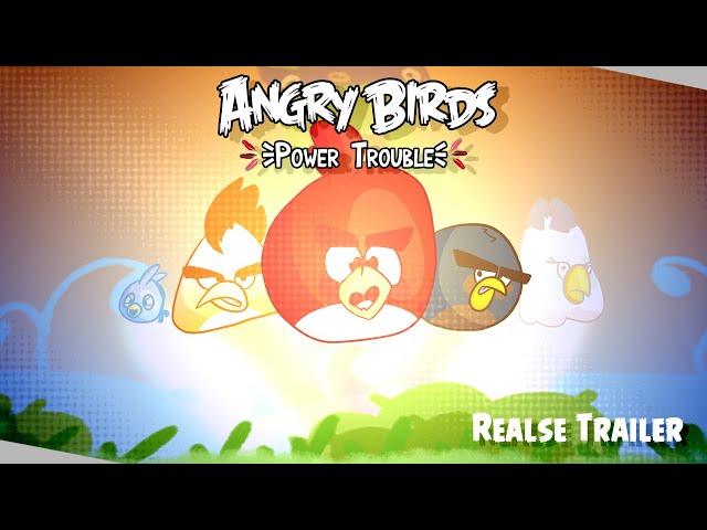 Angry Birds Power Trouble: Realse Trailer! (link in the description)