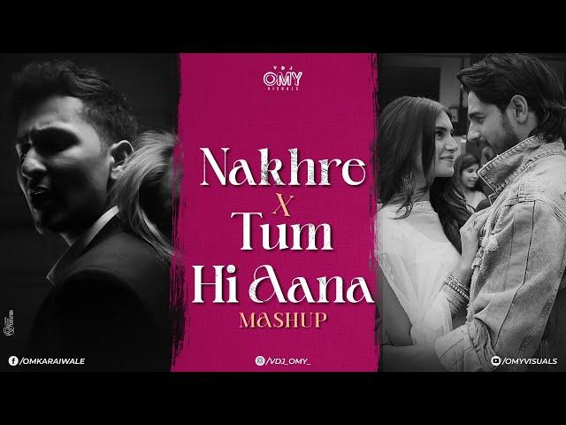 Nakhre X Tum Hi Aana | Zack Knight Mashup | Omy Visuals | Chill Mashup | Trending