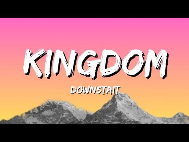 Downstait - Kingdom (Lyrics)