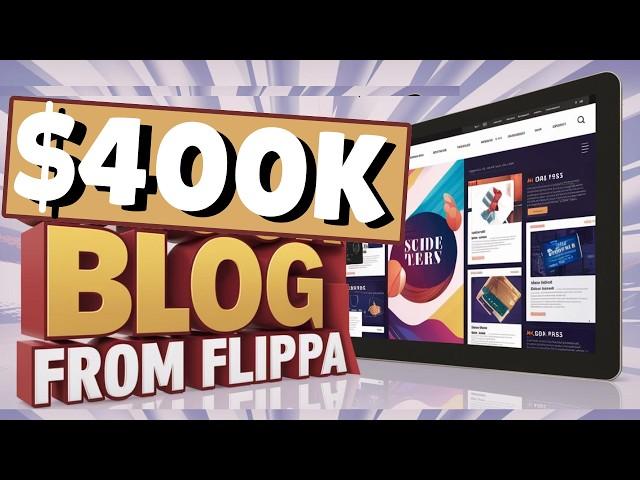 How to Replicate $400,000 Blog From Flippa