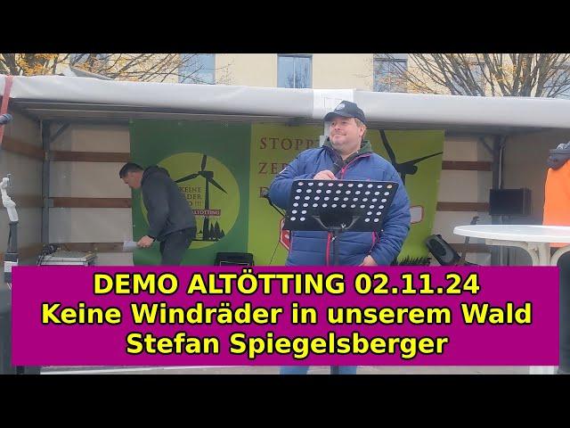 DEMO ALTÖTTING – Stefan Spiegelsberger - Keine Windräder in unserem Wald 02.11.2024