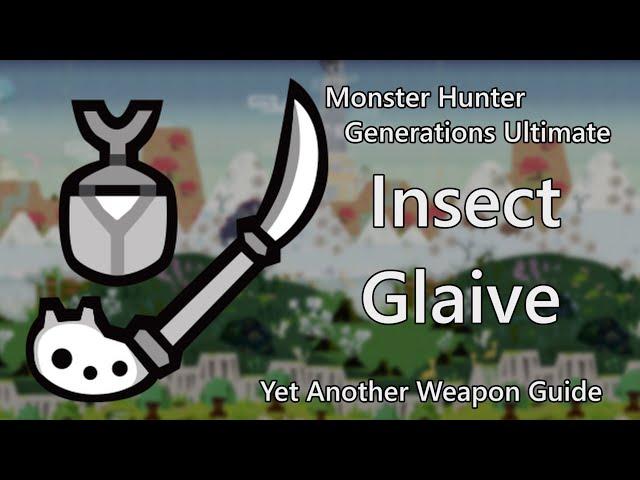 Insect Glaive Guide for Monster Hunter Generations Ultimate