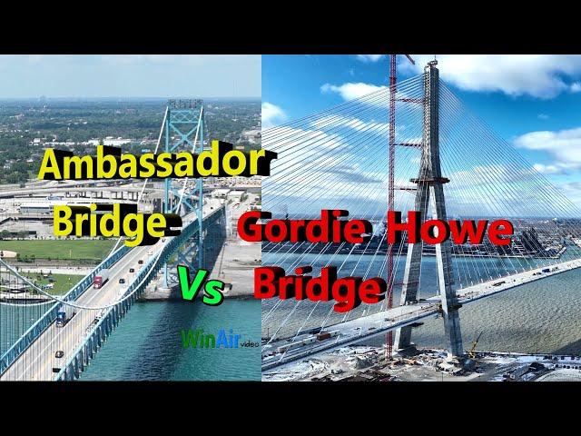 Gordie Howe Bridge VS Ambassador Bridge