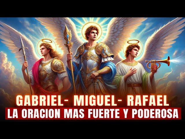 LA ORACIÓN MAS PODEROSA A LOS 3 ANGELES SAN MIGUEL, GABRIEL Y RAFAEL PARA PROTECCIÓN Y SANACIÓN