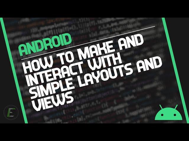 Android Basics: Interacting With Simple Layouts And Views