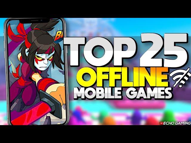 Top 25 BEST Offline Mobile Games 2023