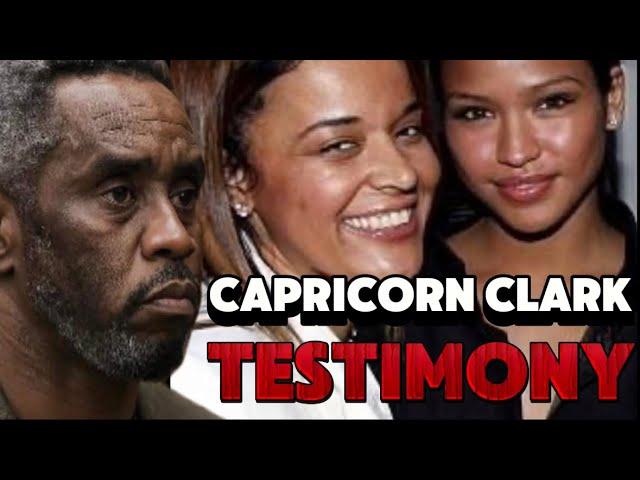 DIDDY TRIAL: CAPRICORN CLARK BOMBSHELL TESTIMONY!