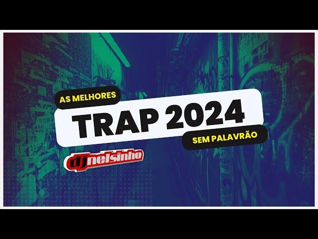 TRAP 2024 LIGHT | 01 | DJ NELSINHO