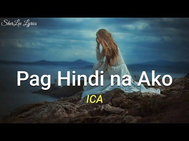 Pag Hindi Na Ako - Ica | Lyrics Video