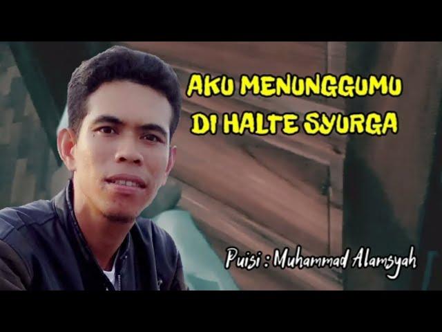 PUISI CINTA MUHAMMAD ALAMSYAH AKU MENUNGGUMU DI HALTE SURGA