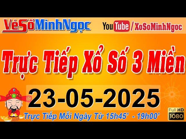 Xổ Số Minh Ngọc, Trực Tiếp Xổ Số Ngày 23/05/2025: KQXS Miền Nam XSMN, Miền Trung XSMT, Miền Bắc XSMB