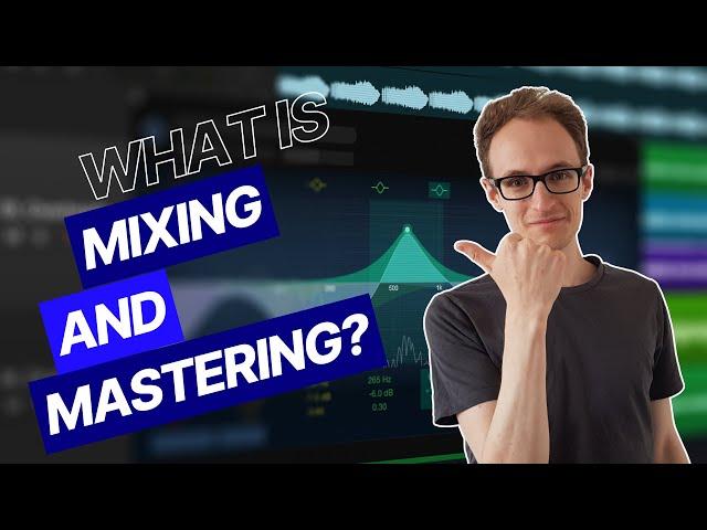 What Is Mixing And Mastering?! (Both Explained!)