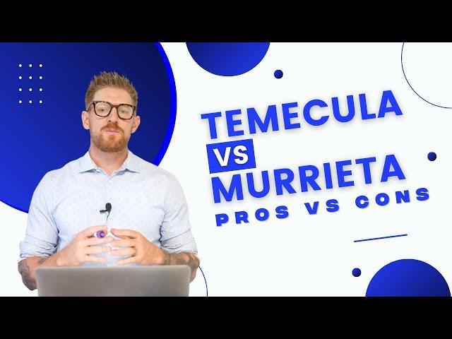 Is Temecula BETTER than Murrieta? Watch this! - Moving to Temecula, Murrieta.