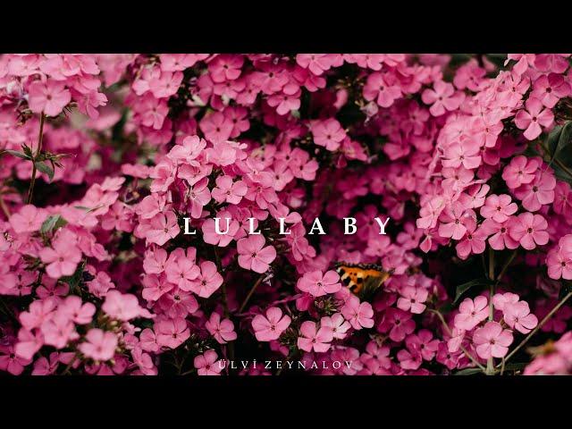 Emotional Relaxing Music "Lullaby" Ülvi Zeynalov