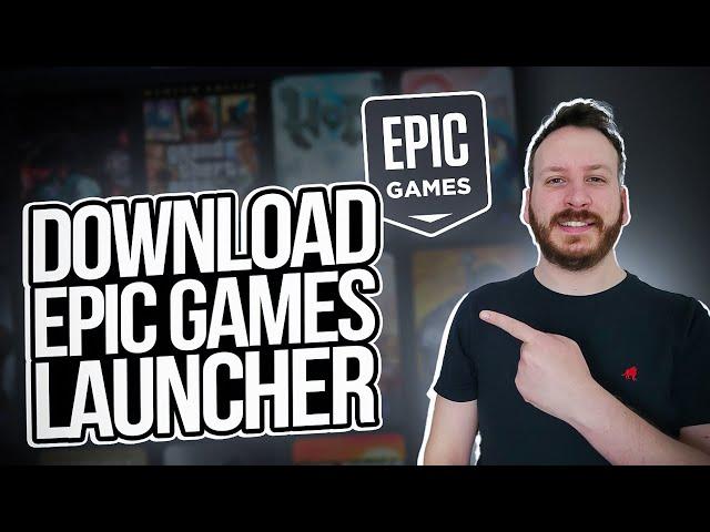 How To Download Epic Games Launcher