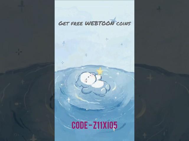 Get free WEBTOON coins [CODE: Z11XI05]  #getwebtooncoins #webtoon.mp4  #webtoonedits