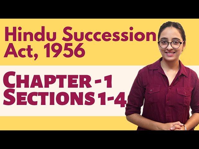 Hindu Succession Act, 1956 | Introduction to the Act | Chapter 1- Sec 1 to Sec 4 |