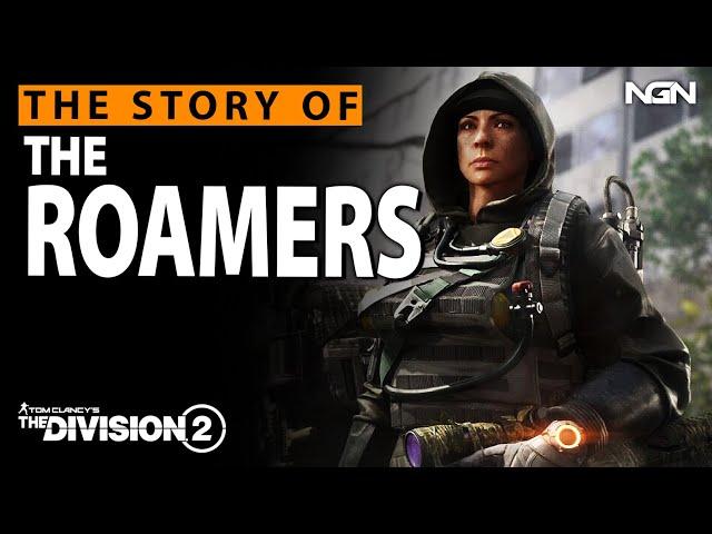 Who Are The ROAMERS? || Story / Lore || The Division 2