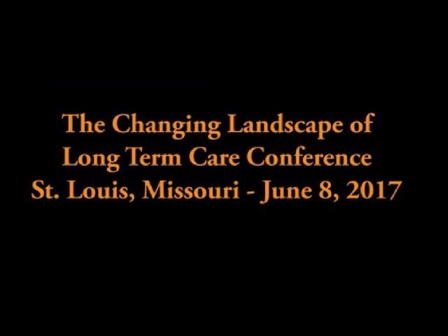 2017 Changing Landscape of Long Term Care Conference Highlights