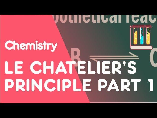 Le Chatelier's Principle Part 1 | Reactions | Chemistry | FuseSchool