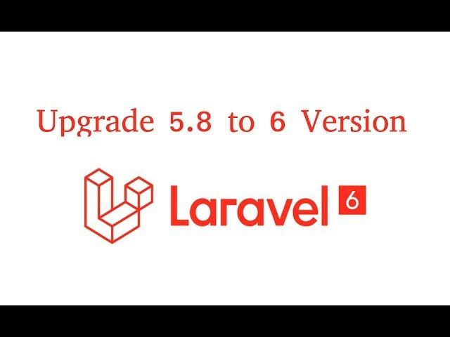 Laravel 6 tutorial - Upgrade 5.8 to 6 version