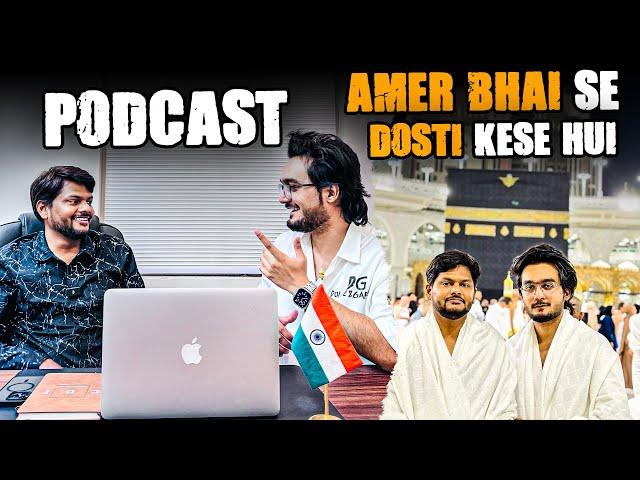 Amer Bhai se Dosti Kese Hui ? Podcast with Yazdan