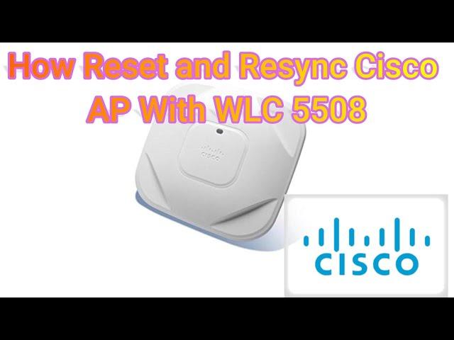 How to Reset Cisco Access Point AIR AP1810W-E-K9 | Resync with Wireless Controller WLC 5508