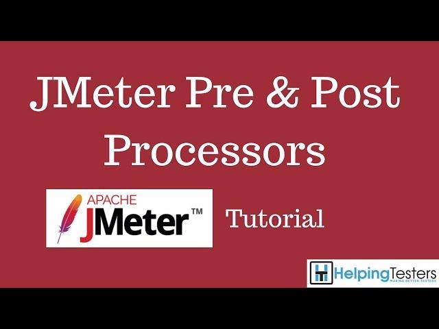 JMeter Pre & Post Processors - JMeter Tutorial 14