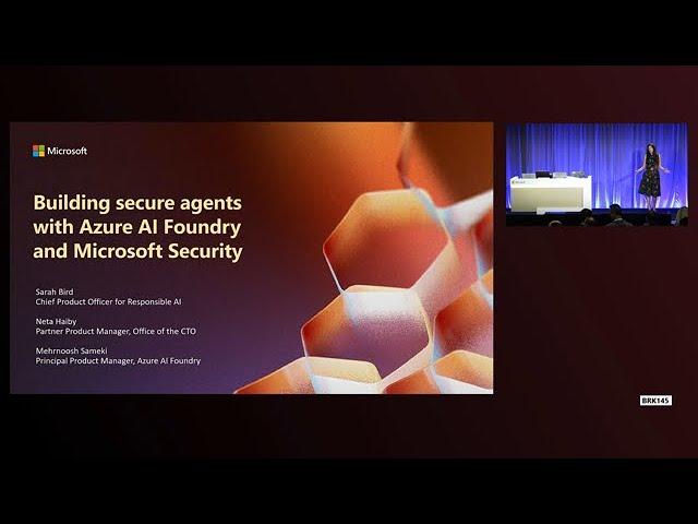 Building secure agents with Azure AI Foundry and Microsoft Security | BRK145