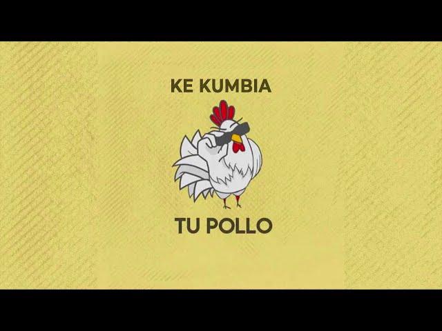 Ke Kumbia - Tu Pollo (Video Oficial)