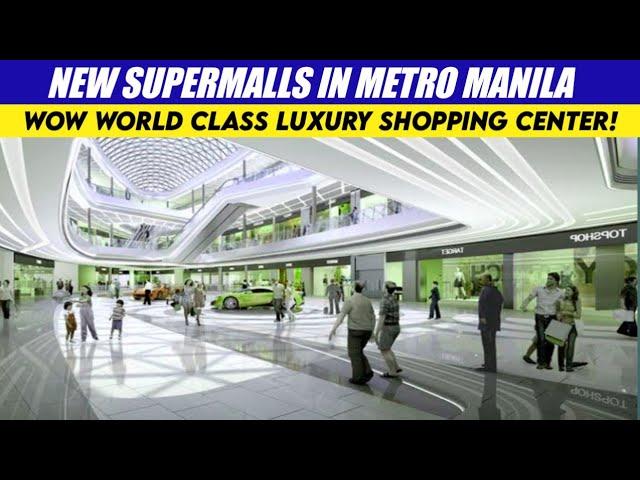 New Supermalls in Metro Manila