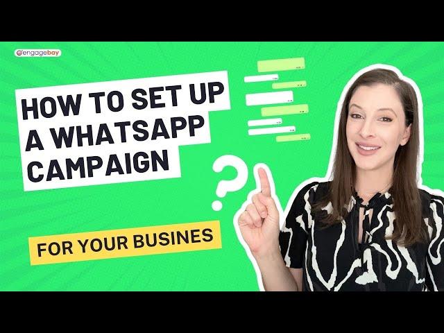 How to Set Up a WhatsApp Campaign for Your Business in 2024?