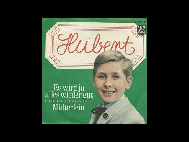 Hubert  -  Es wird ja alles wieder gut .