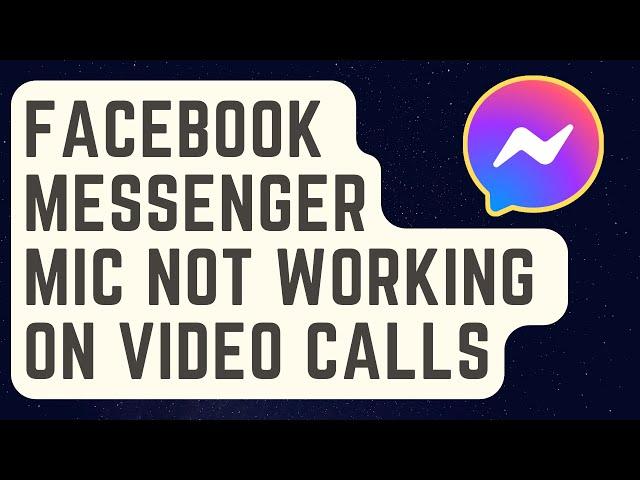 SOLVED: Facebook Messenger Mic Not Working On Video Calls