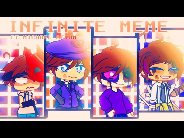 Infinite meme || Original By Crystal Wish || Ft.Michael Afton || GCxFNaF || Enjoy!️