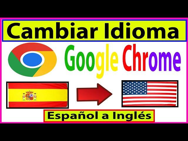 2024️Google Chrome - Cambiar Idioma  Español a Ingles️