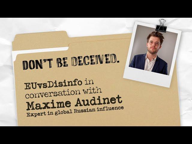 EUvsDisinfo in conversation with Maxime Audinet